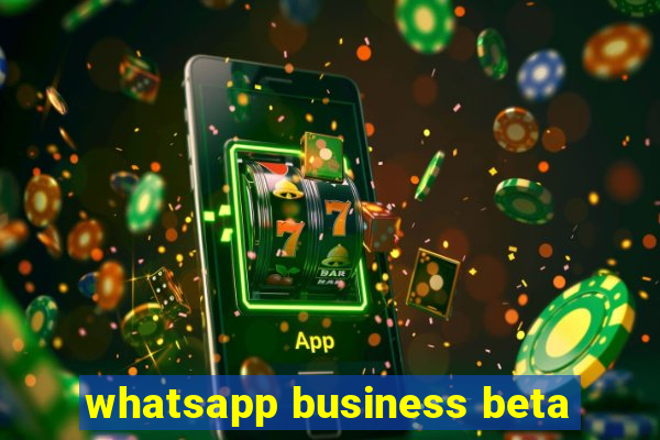 whatsapp business beta